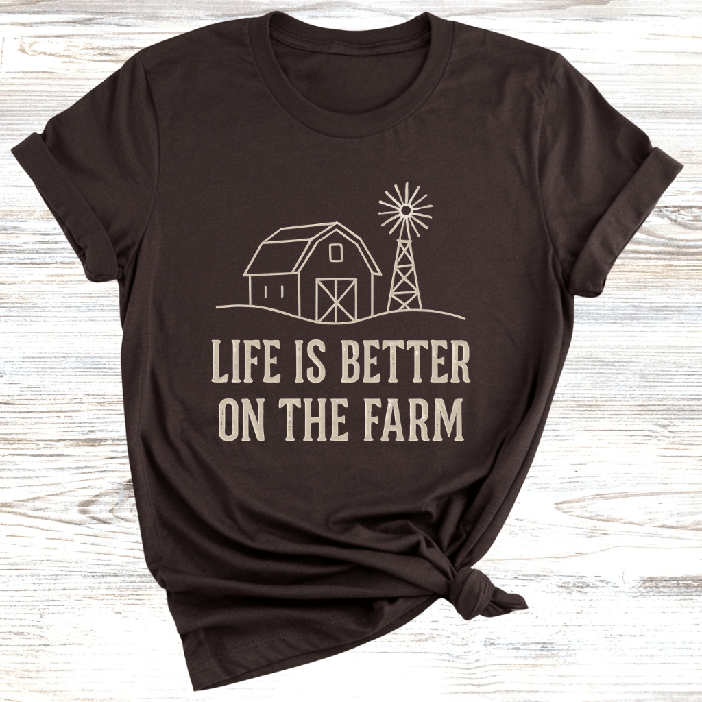 Life is Better on the Farm T-Shirt
