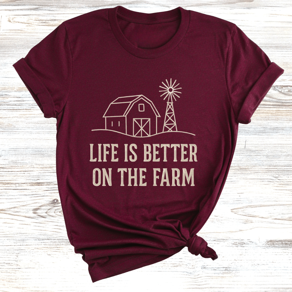 Life is Better on the Farm T-Shirt