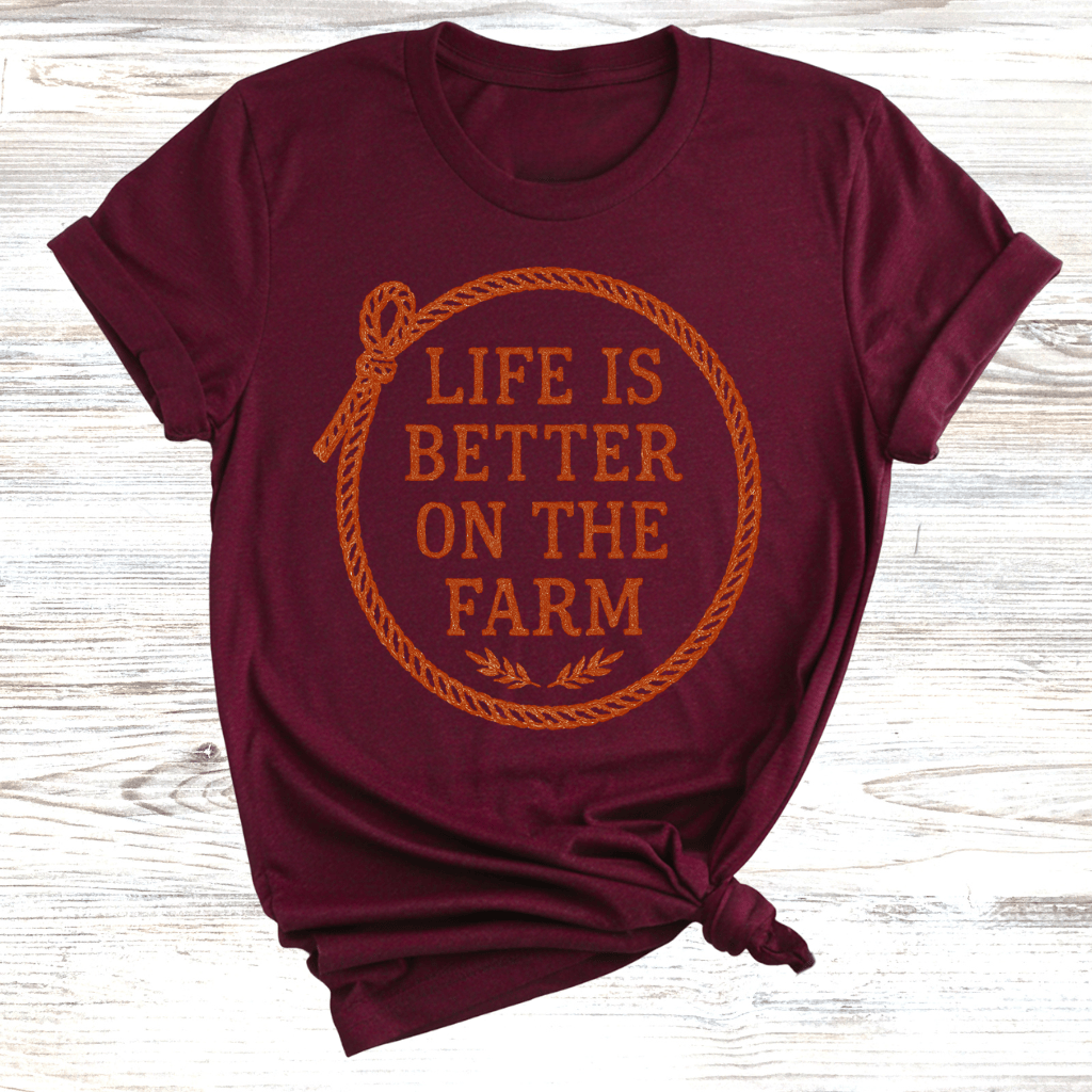 Life is Better on the Farm T-Shirt