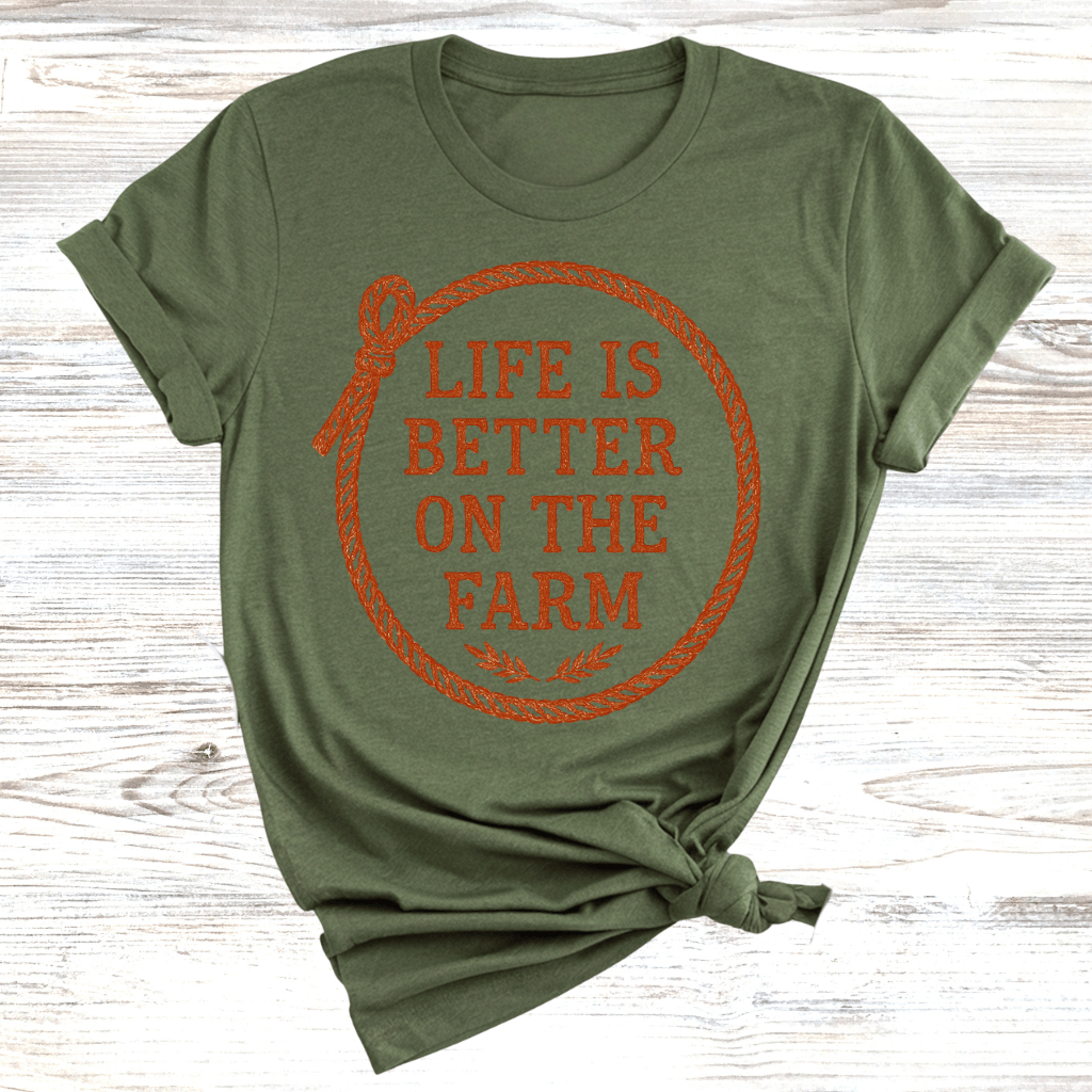 Life is Better on the Farm T-Shirt