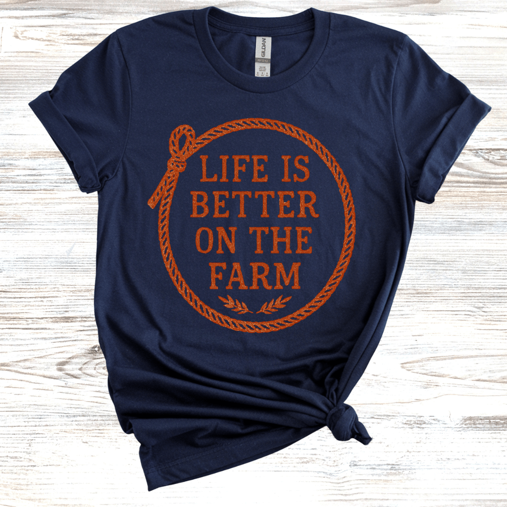Life is Better on the Farm T-Shirt