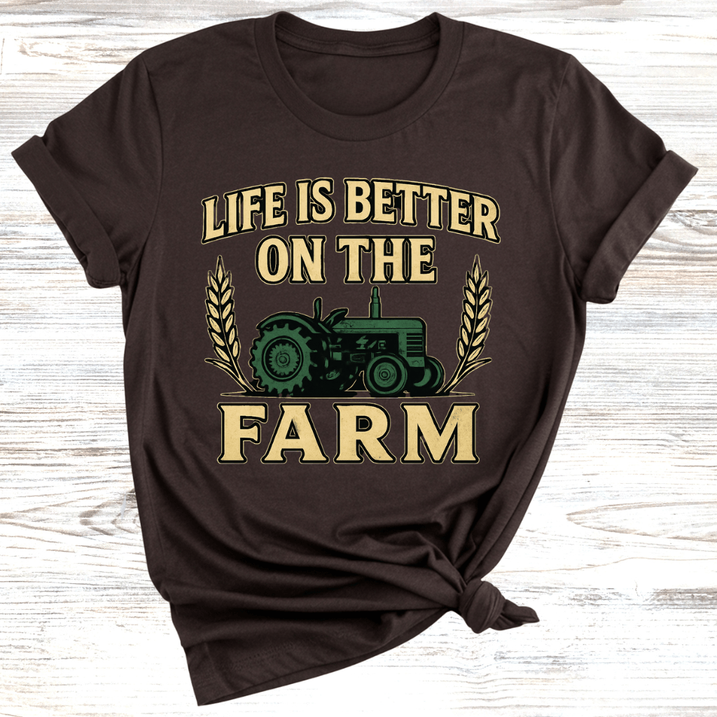 Life is Better on the Farm T-Shirt