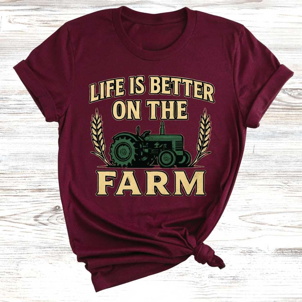 Life is Better on the Farm T-Shirt