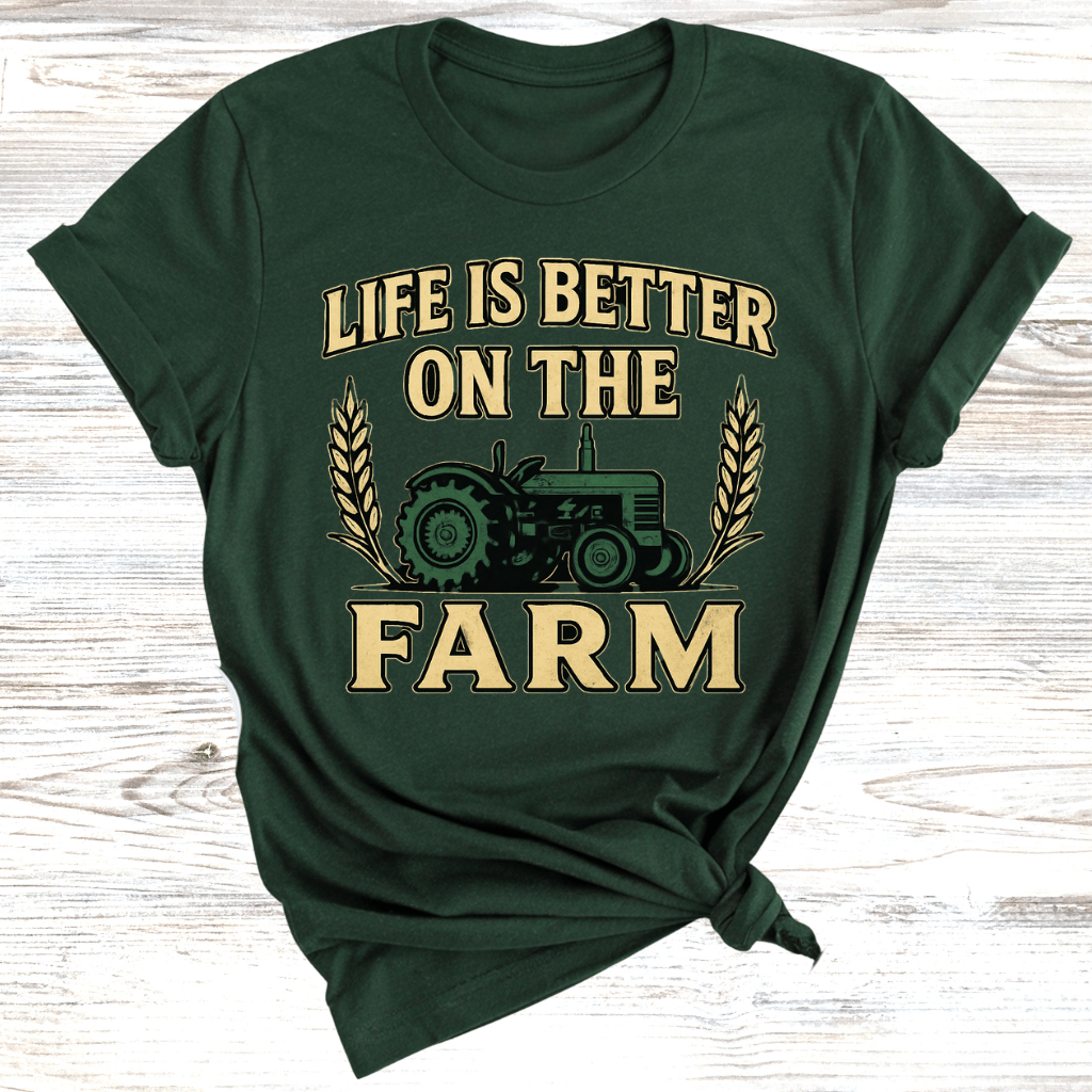 Life is Better on the Farm T-Shirt