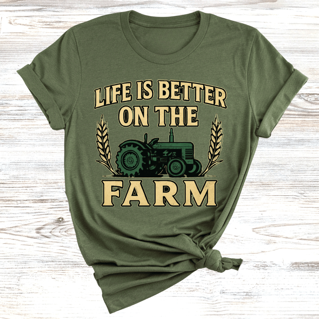 Life is Better on the Farm T-Shirt