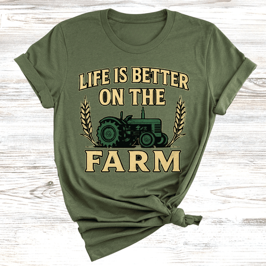 Life is Better on the Farm T-Shirt