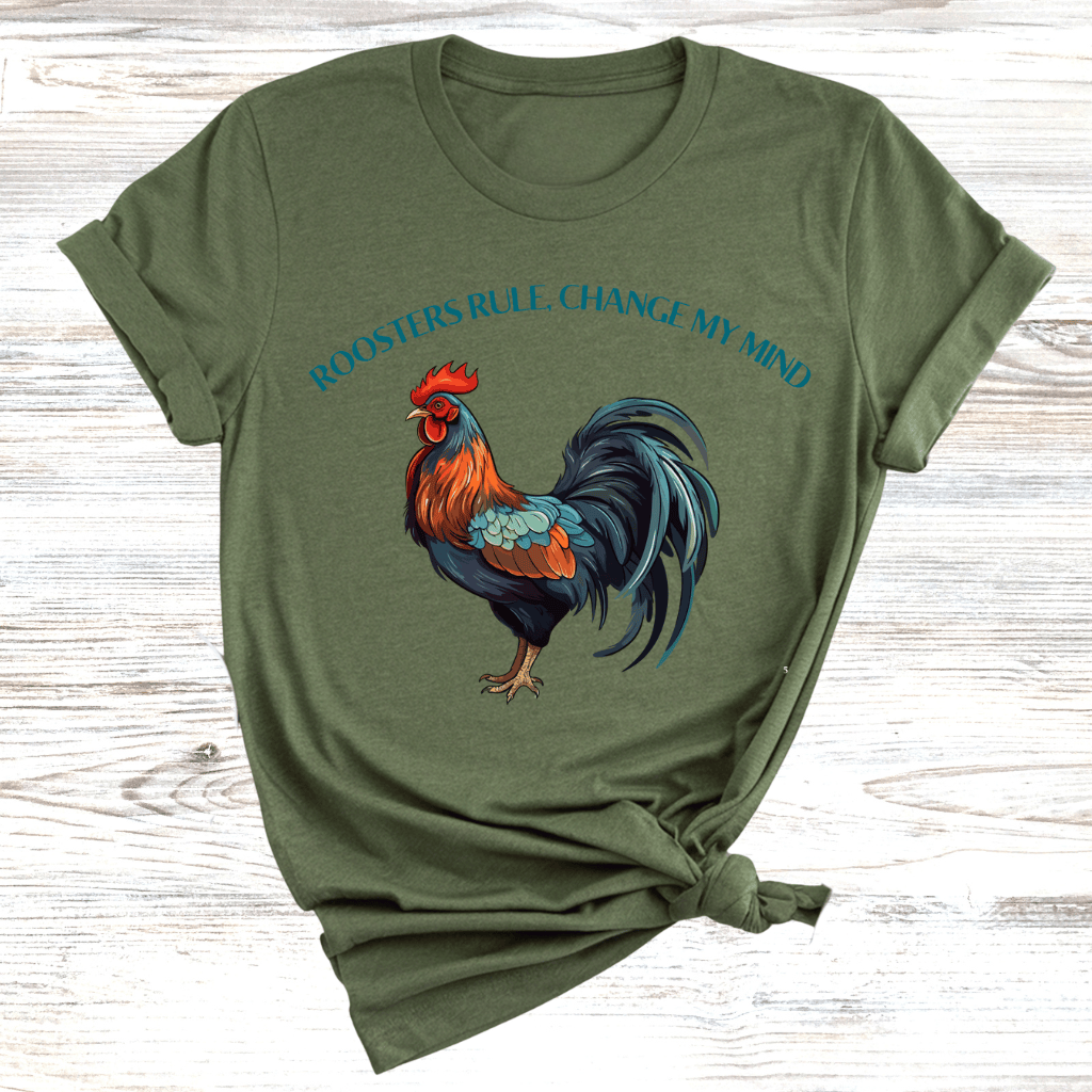 Roosters Rule Change My Mind T-Shirt
