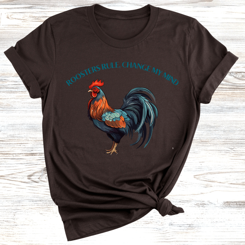 Roosters Rule Change My Mind T-Shirt