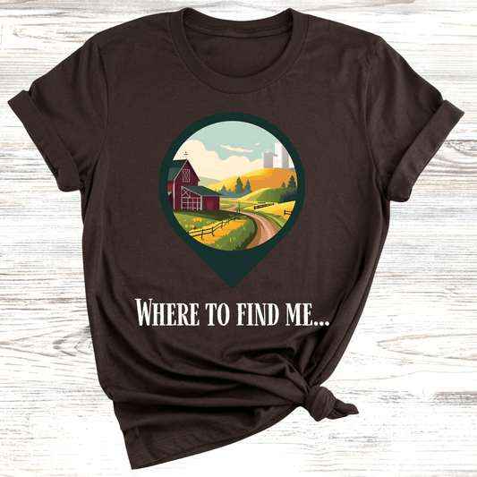 Where to Find Me T-Shirt