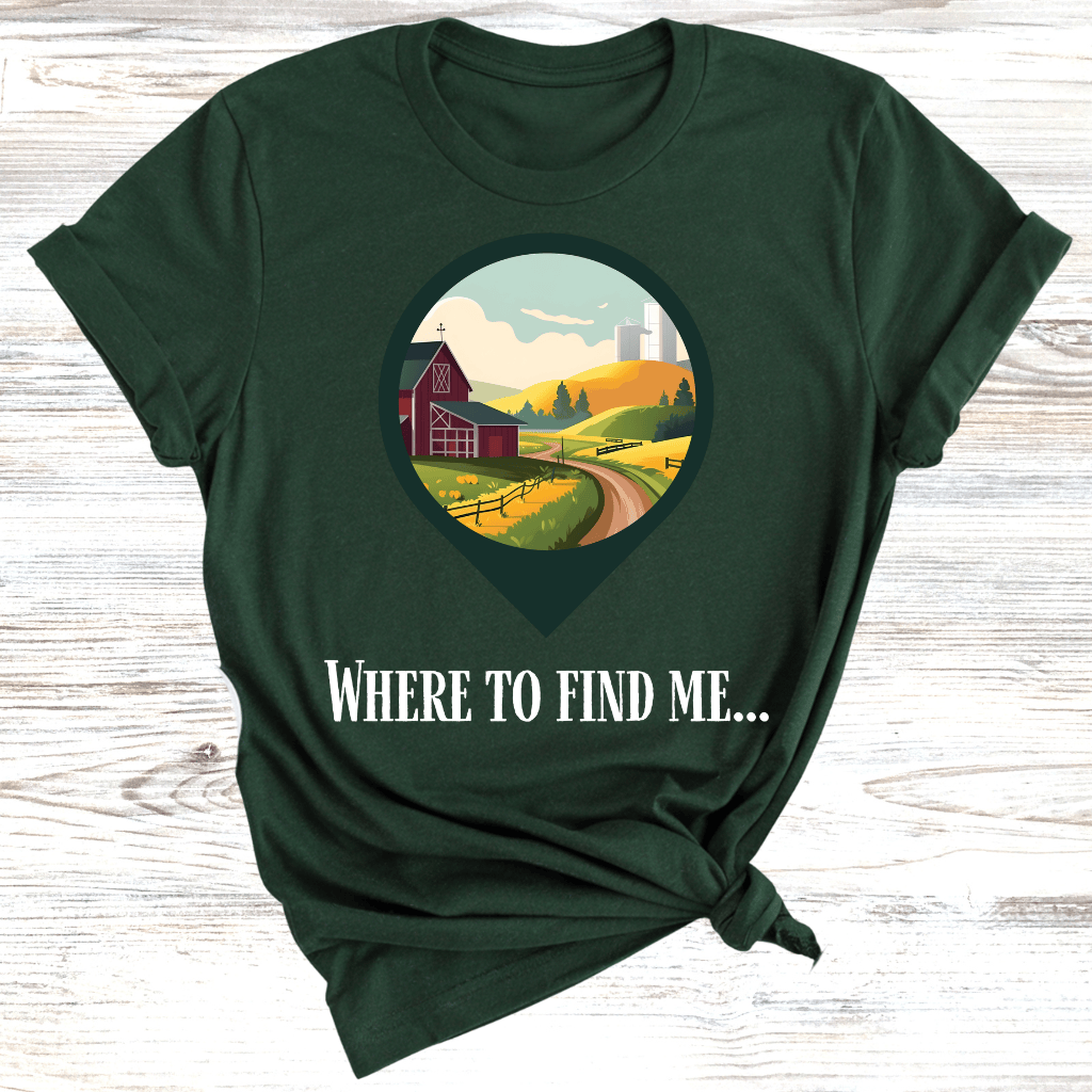 Where to Find Me T-Shirt
