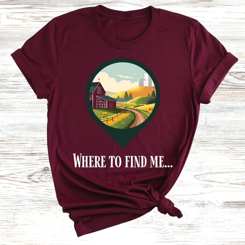 Where to Find Me T-Shirt