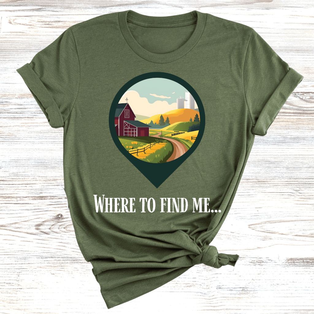 Where to Find Me T-Shirt