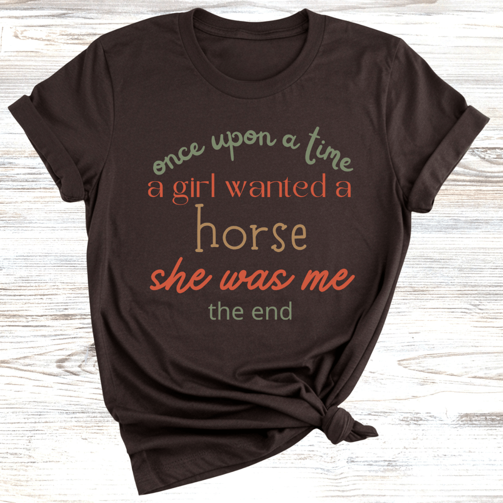 A Girl Wanted A Horse T-Shirt