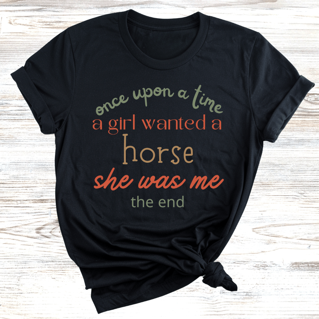 A Girl Wanted A Horse T-Shirt