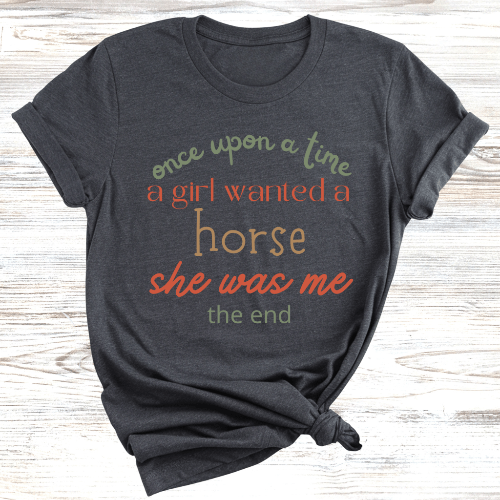 A Girl Wanted A Horse T-Shirt