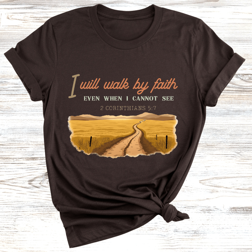 Walk by Faith T-Shirt