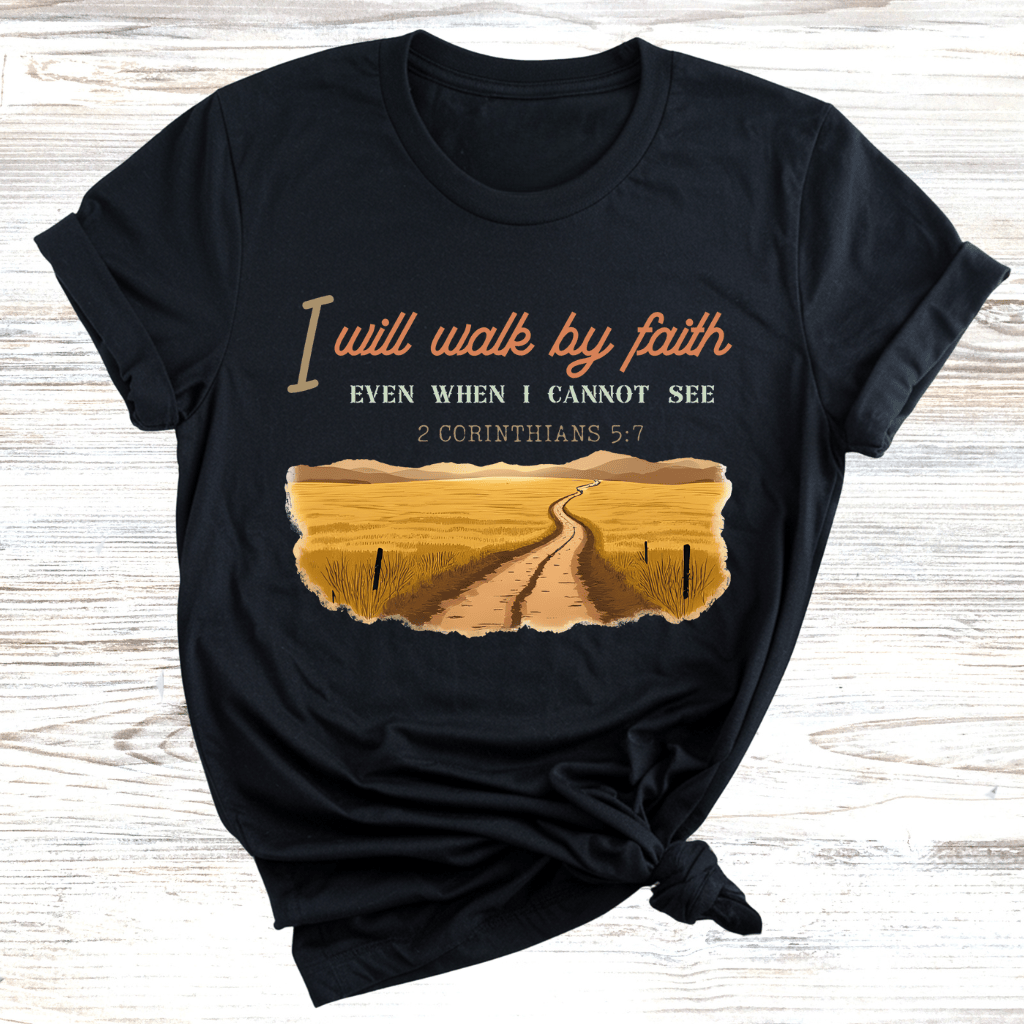 Walk by Faith T-Shirt