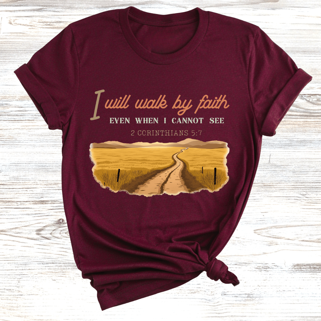 Walk by Faith T-Shirt