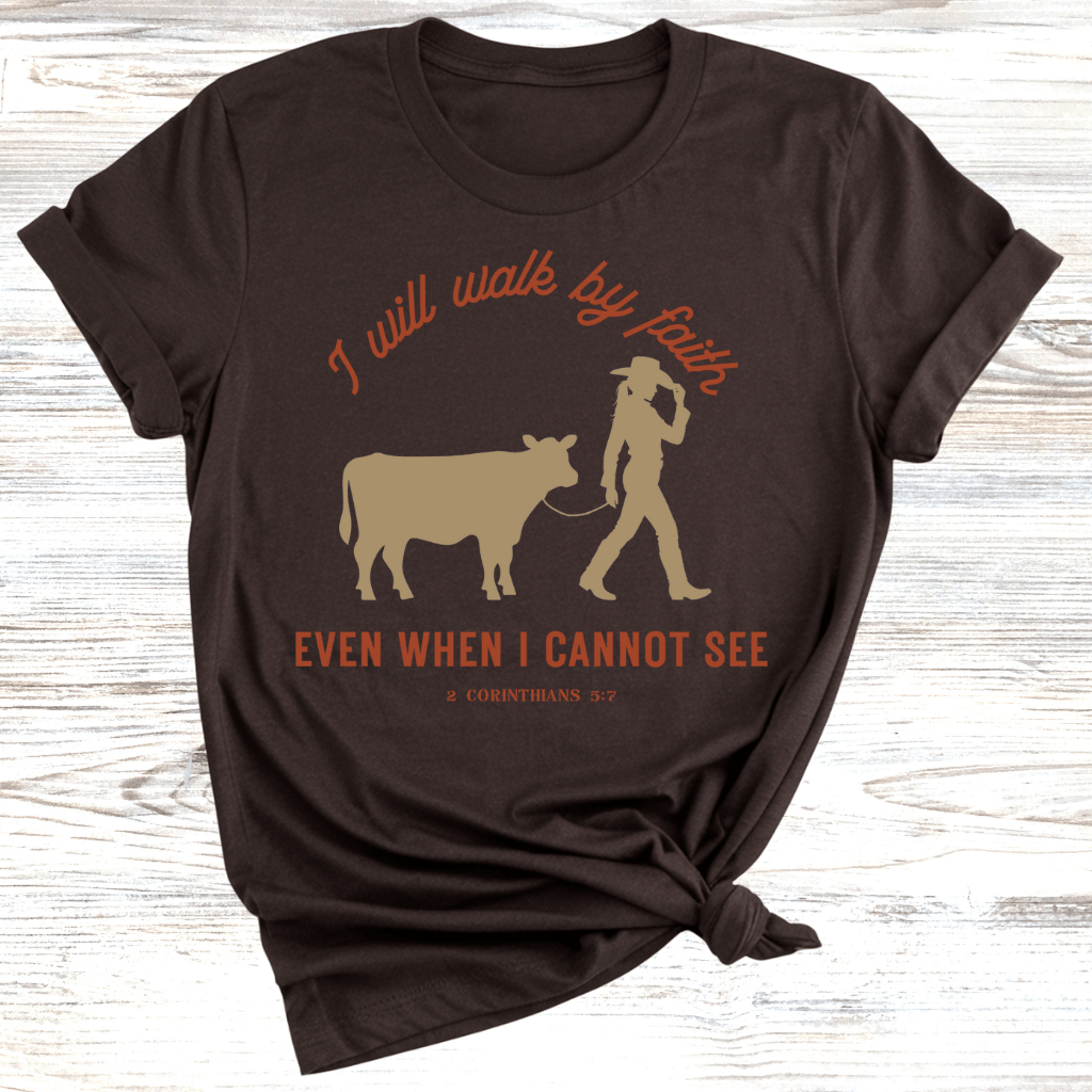 Walk By Faith T-Shirt