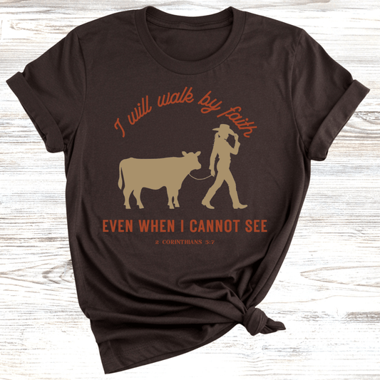 Walk By Faith T-Shirt