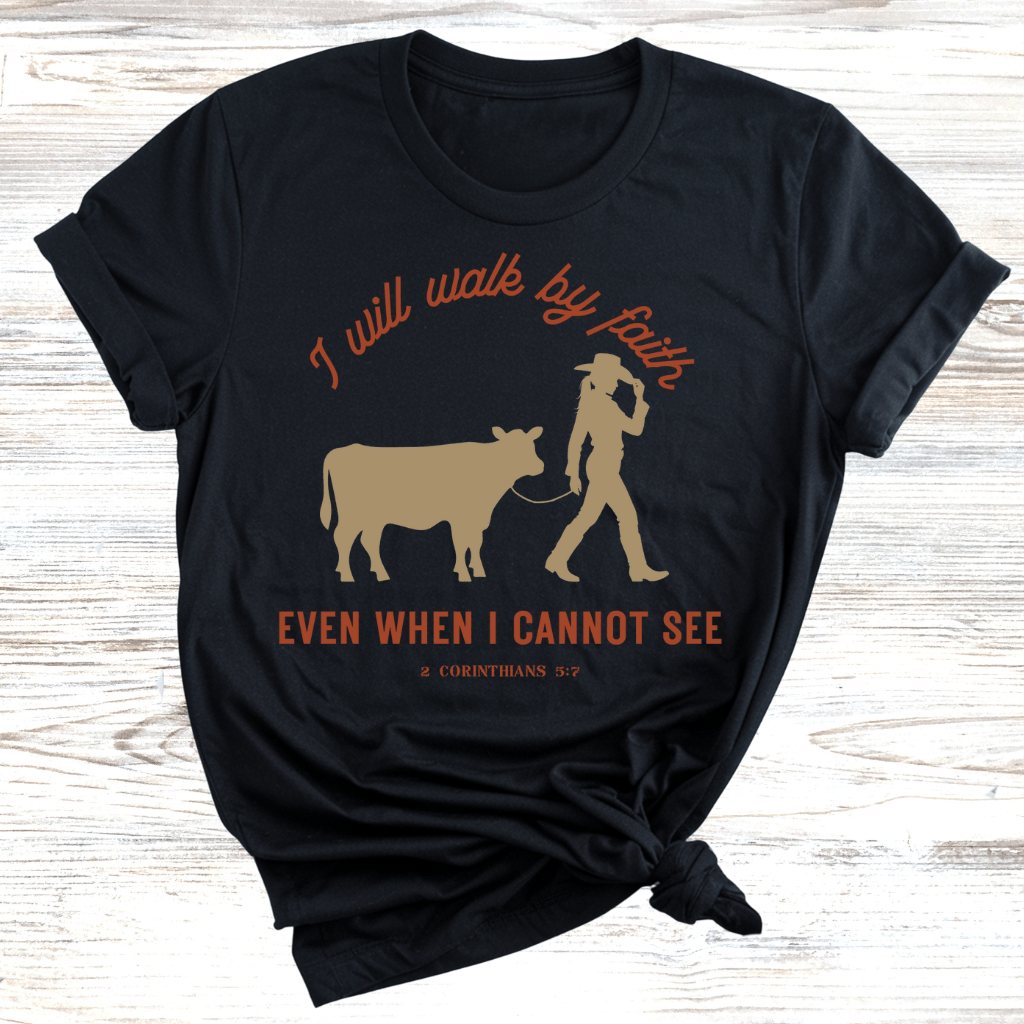 Walk By Faith T-Shirt