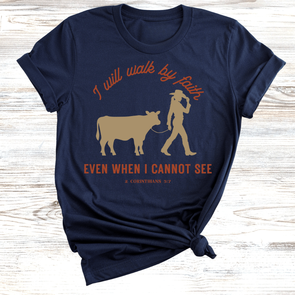 Walk By Faith T-Shirt