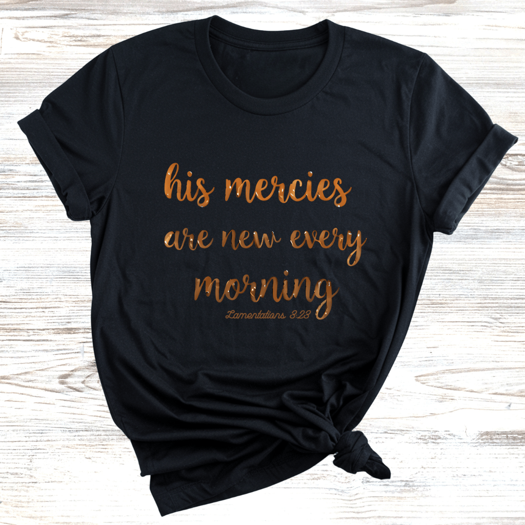 Mercies are New T-Shirt
