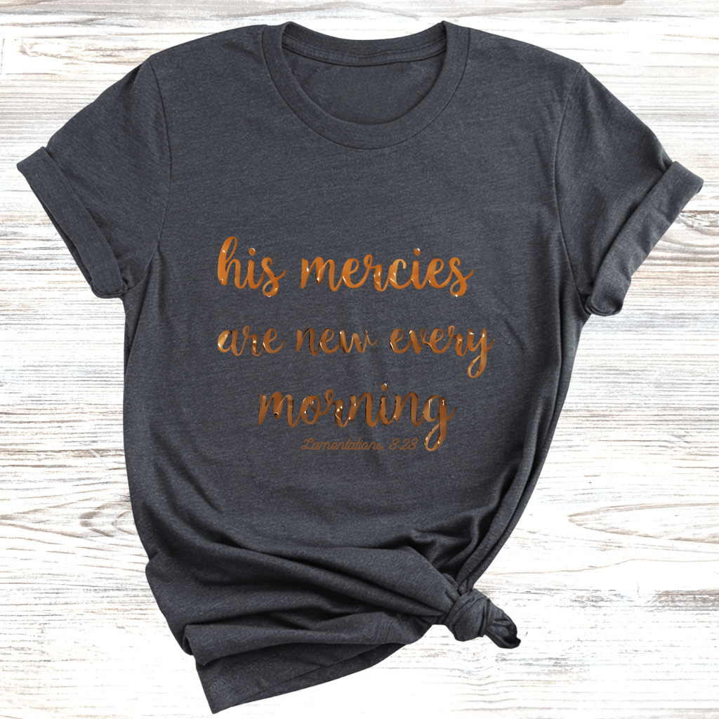 Mercies are New T-Shirt
