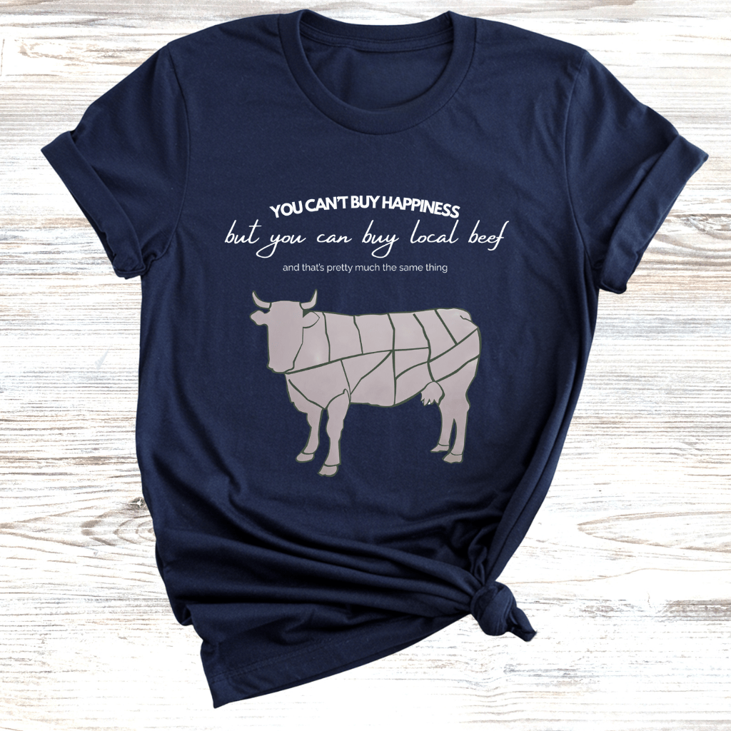 Happiness is Local Beef T-Shirt