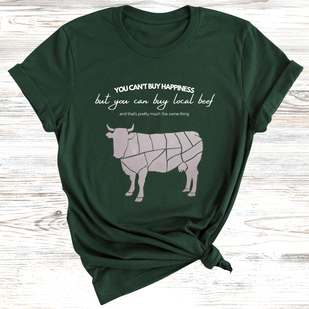 Happiness is Local Beef T-Shirt