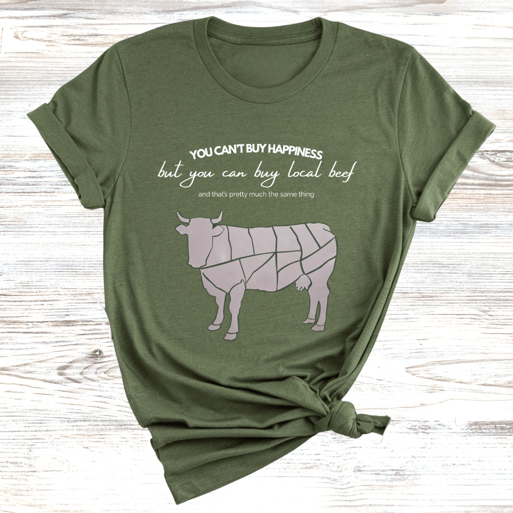 Happiness is Local Beef T-Shirt