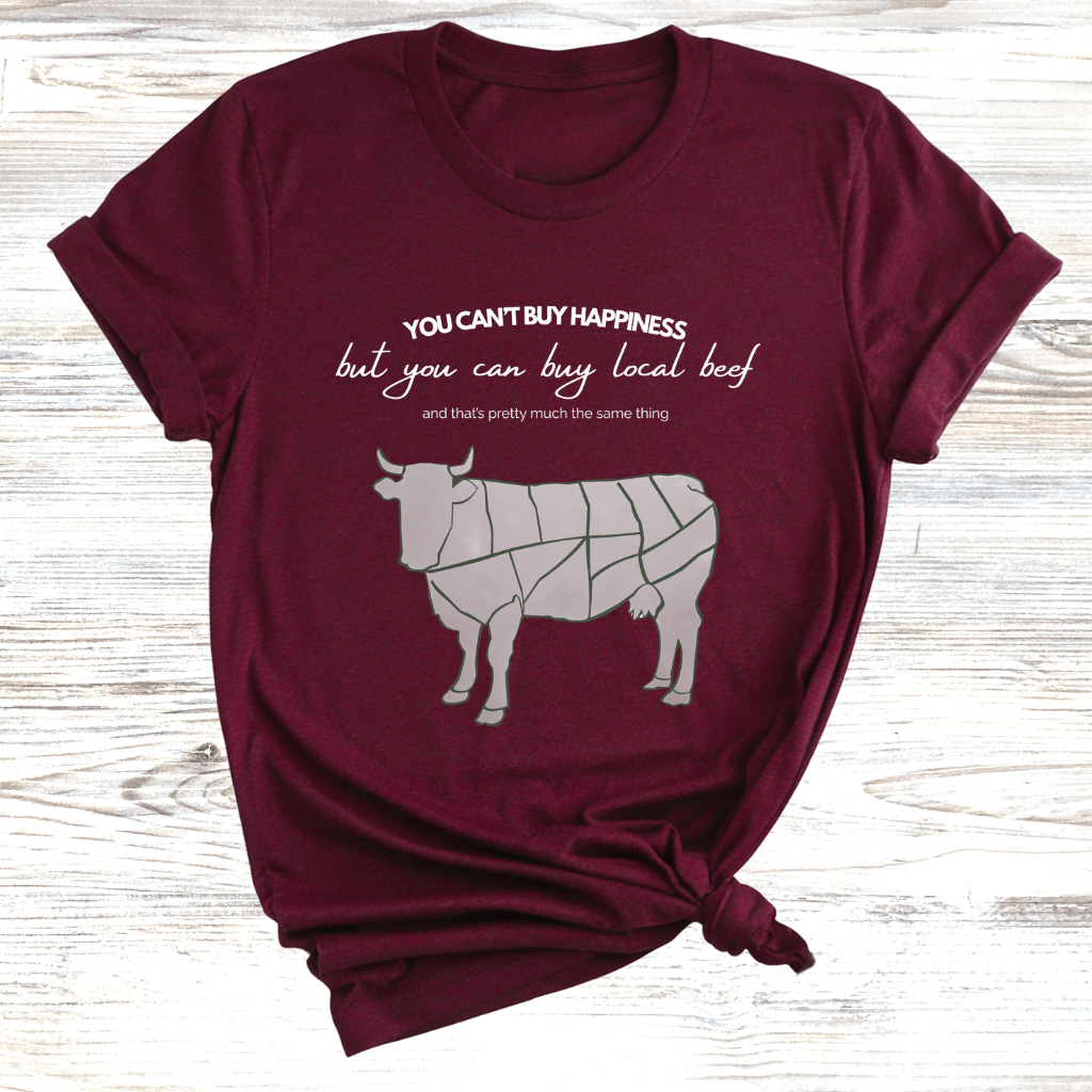 Happiness is Local Beef T-Shirt