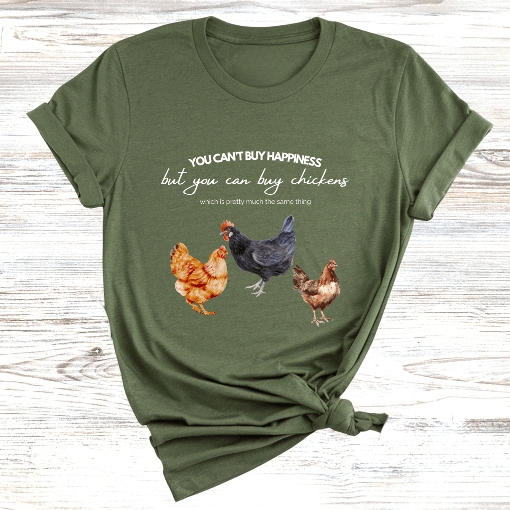 Can't Buy Happiness Chicken T-Shirt