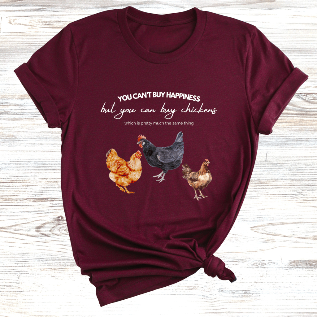 Can't Buy Happiness Chicken T-Shirt