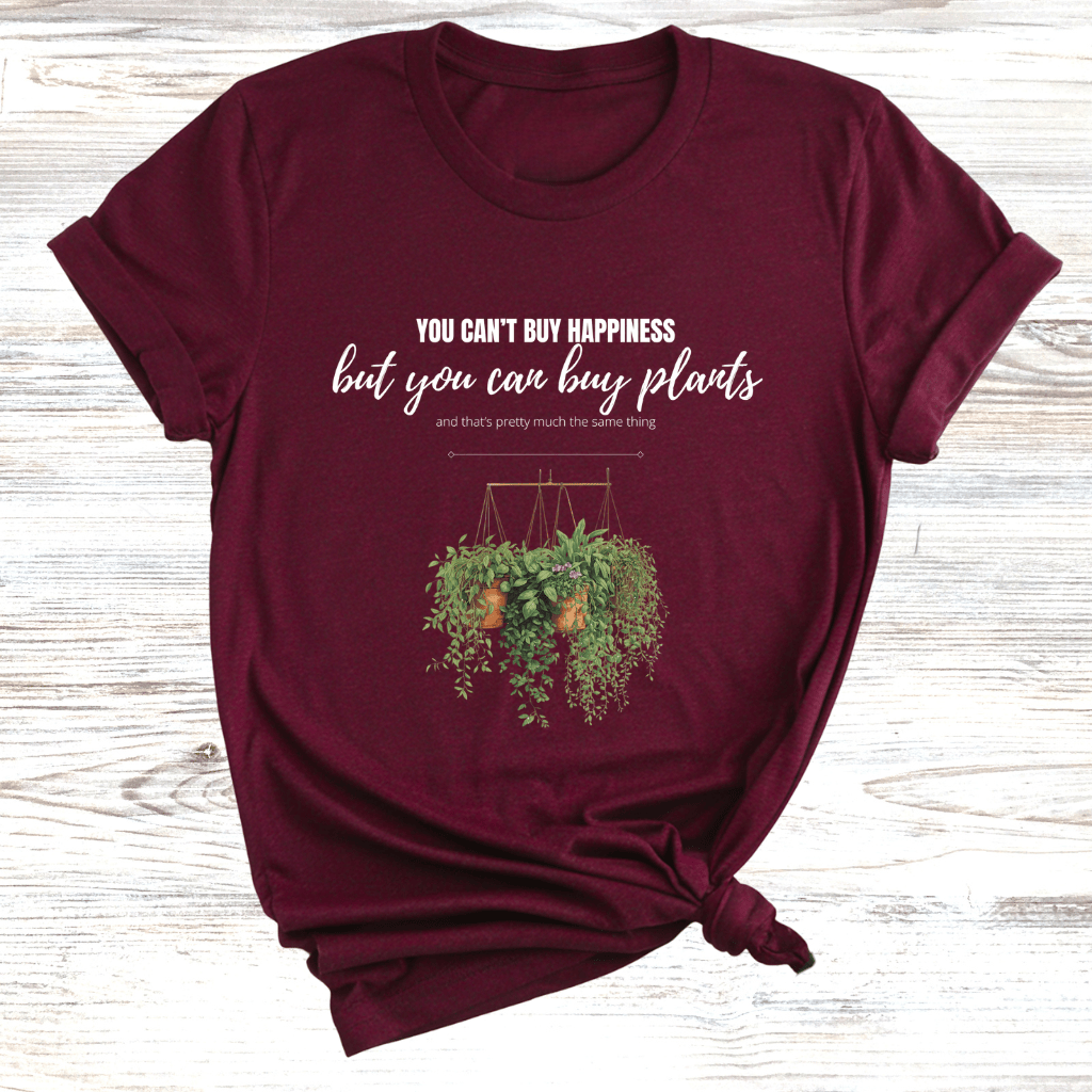 You can Buy Plants T-Shirt
