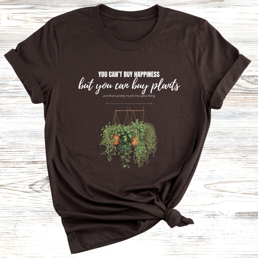 You can Buy Plants T-Shirt