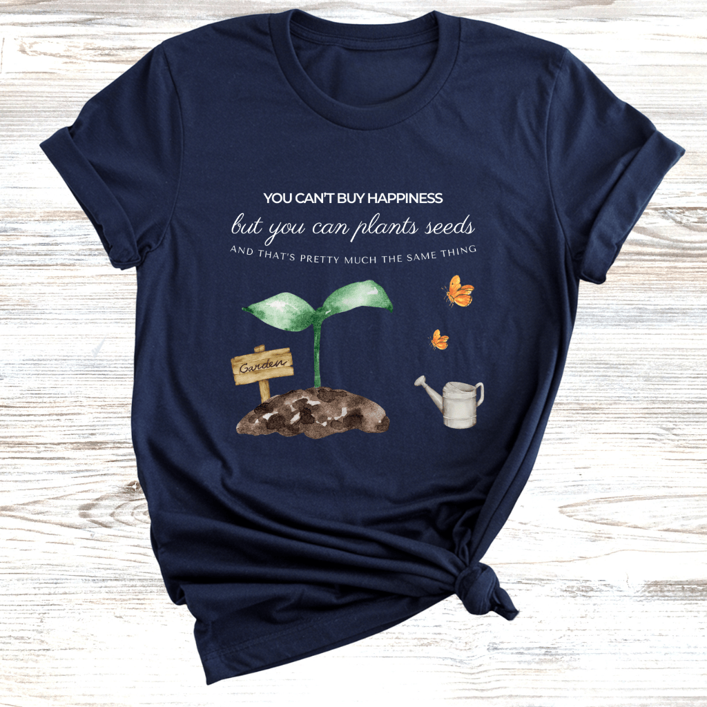 Plant Seeds for Happiness T-Shirt