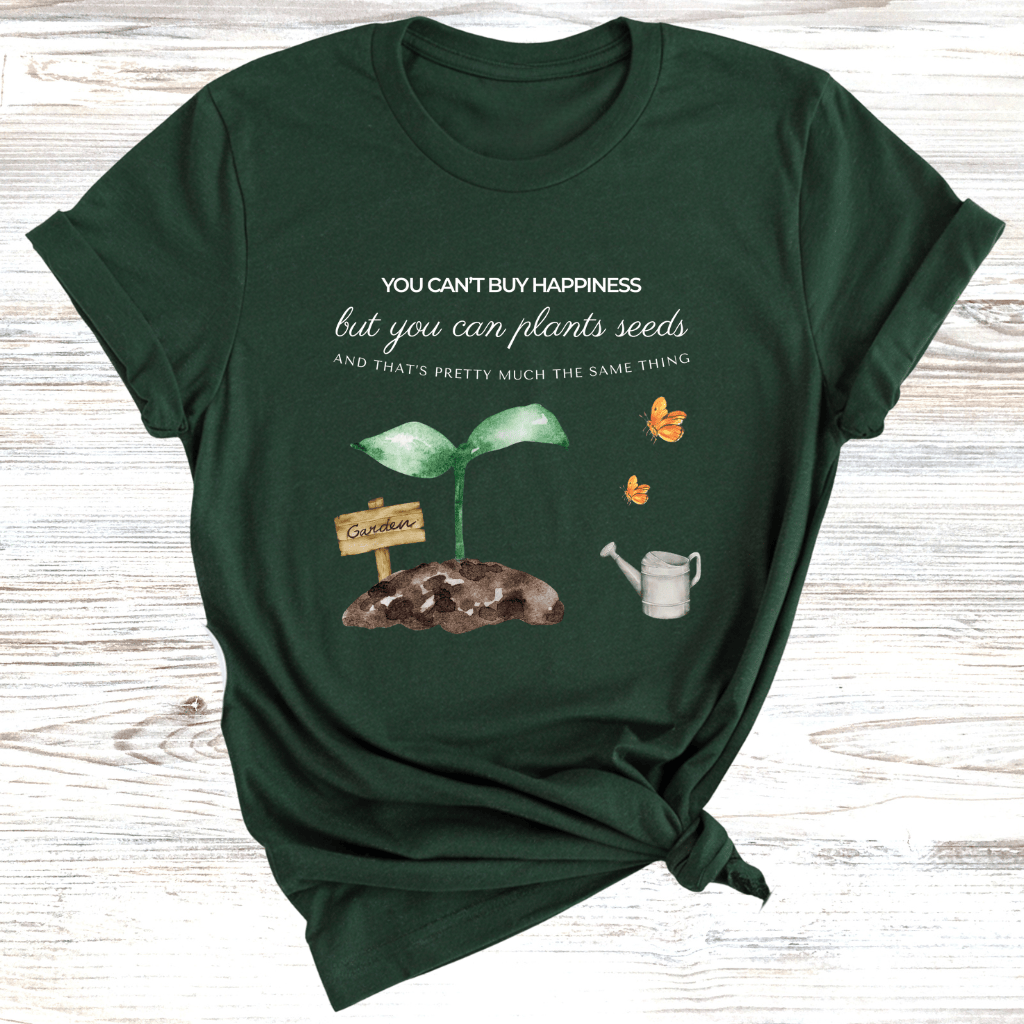 Plant Seeds for Happiness T-Shirt