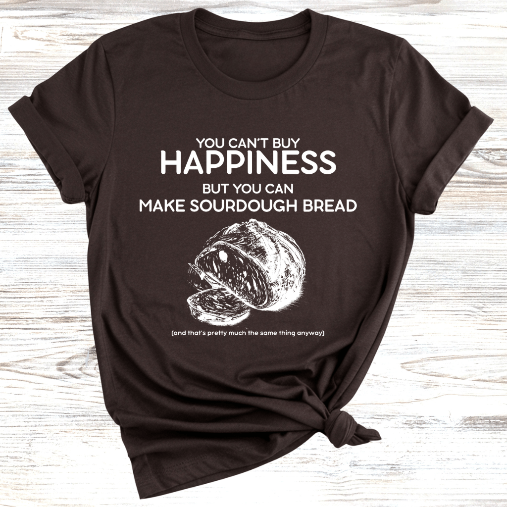 Sourdough Bread Happiness T-Shirt