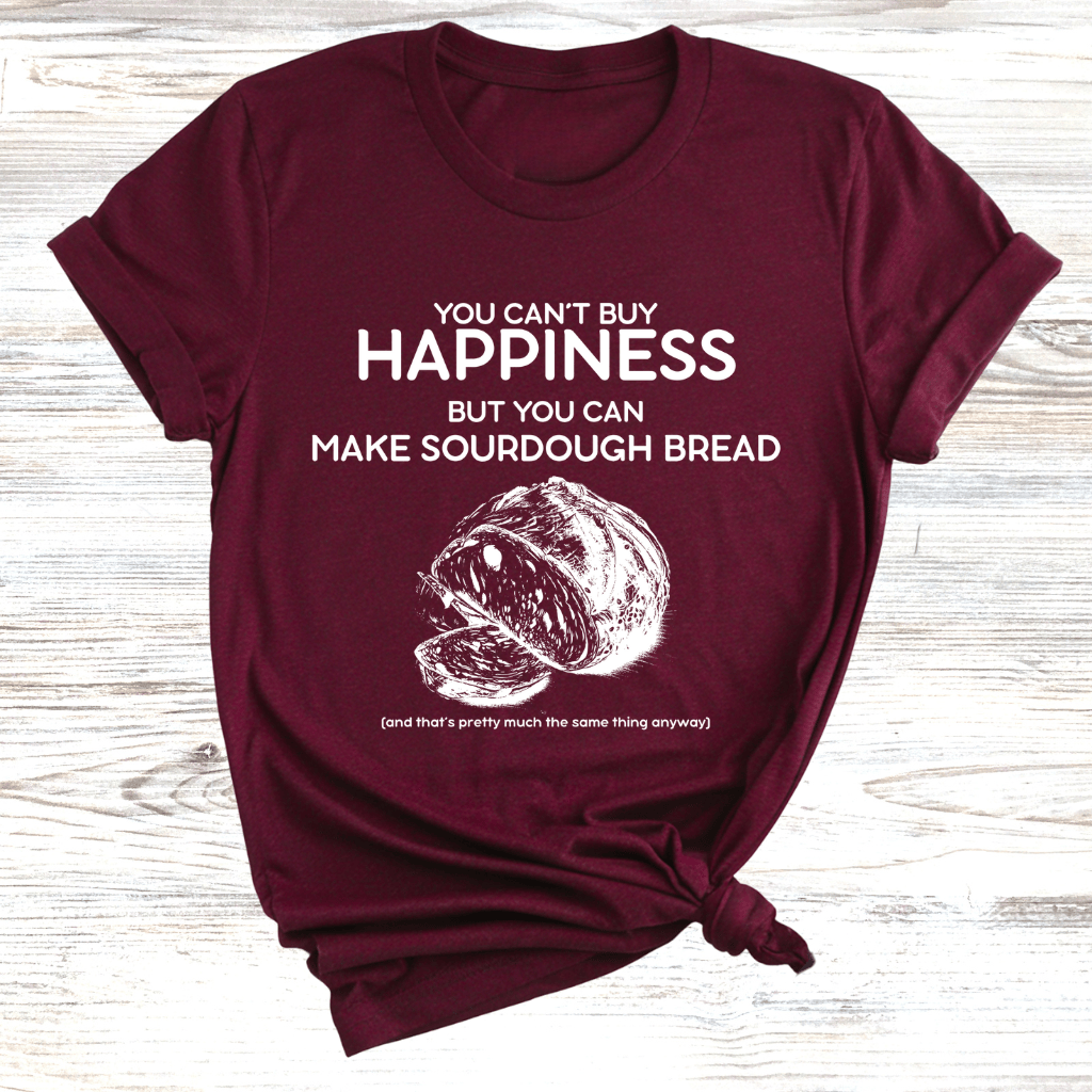 Sourdough Bread Happiness T-Shirt