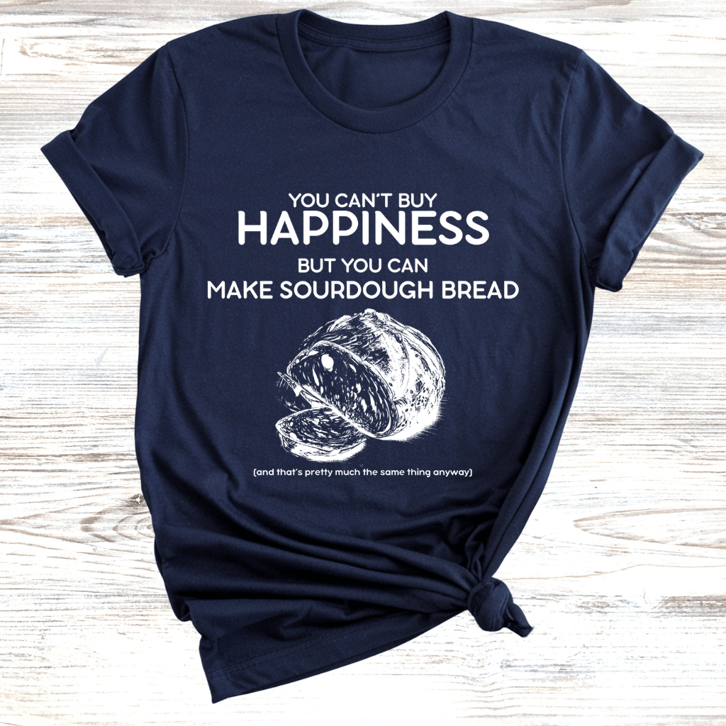 Sourdough Bread Happiness T-Shirt