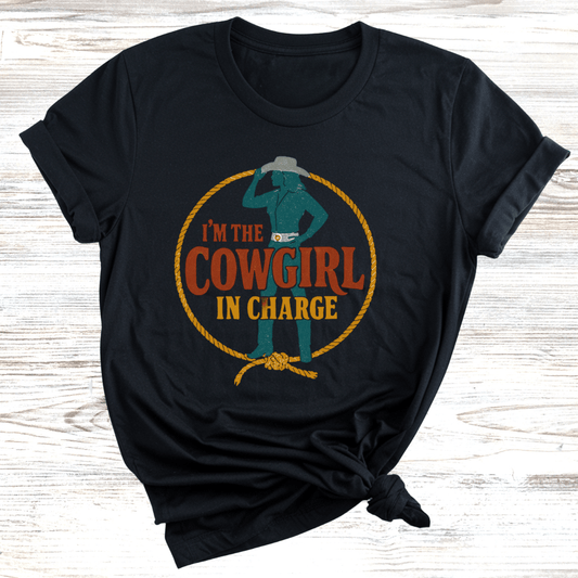 I'm the Cowgirl in Charge T-Shirt