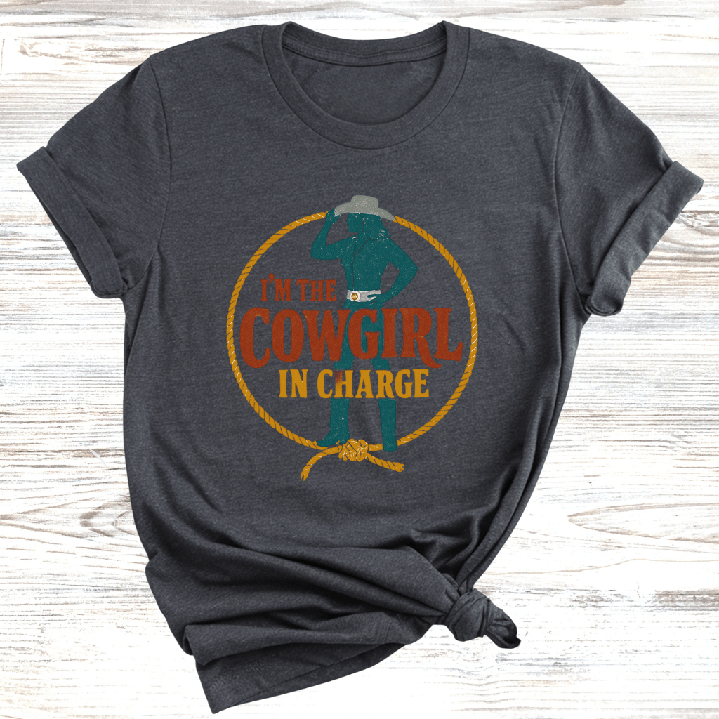 I'm the Cowgirl in Charge T-Shirt