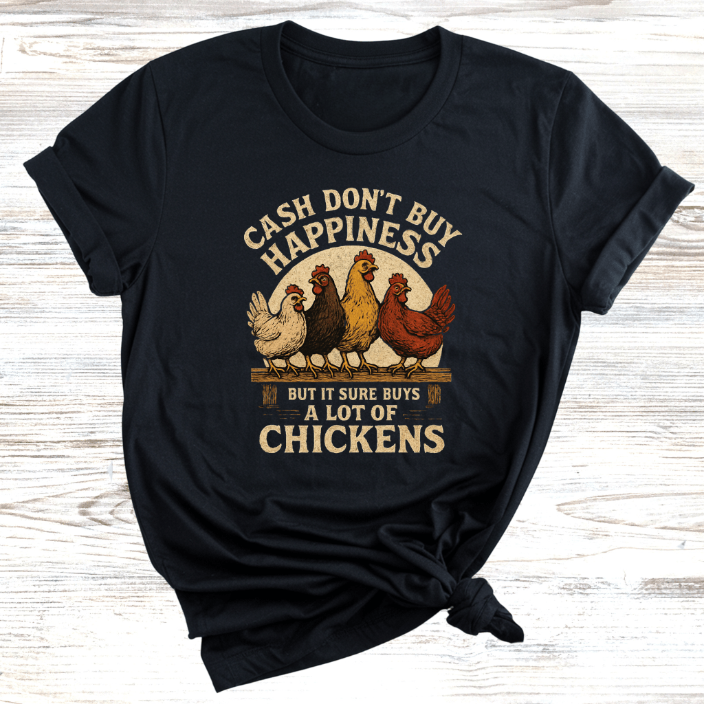 Cash Buys Chickens T-Shirt