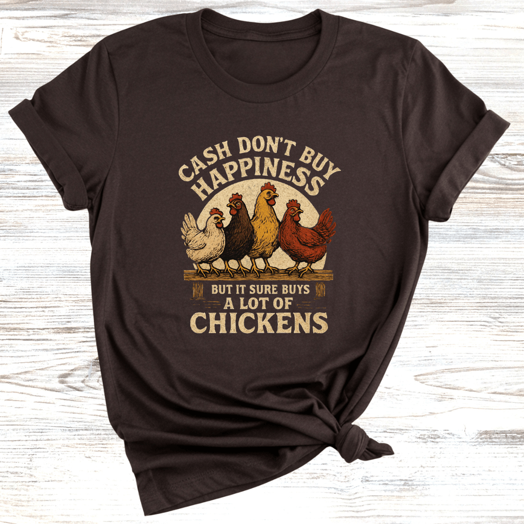 Cash Buys Chickens T-Shirt