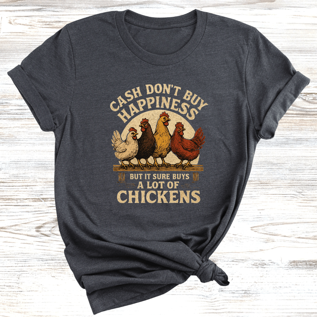 Cash Buys Chickens T-Shirt