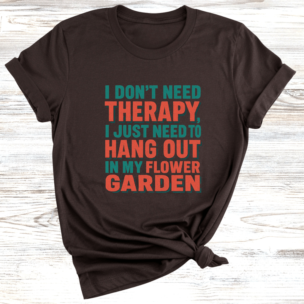 No Therapy Just Gardening T-Shirt