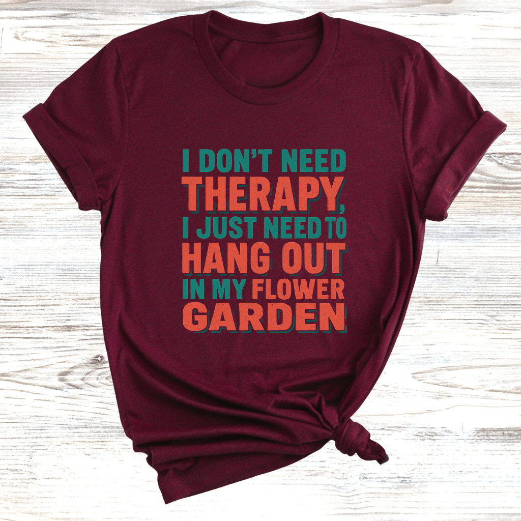 No Therapy Just Gardening T-Shirt