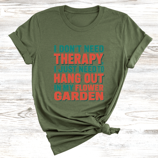 No Therapy Just Gardening T-Shirt