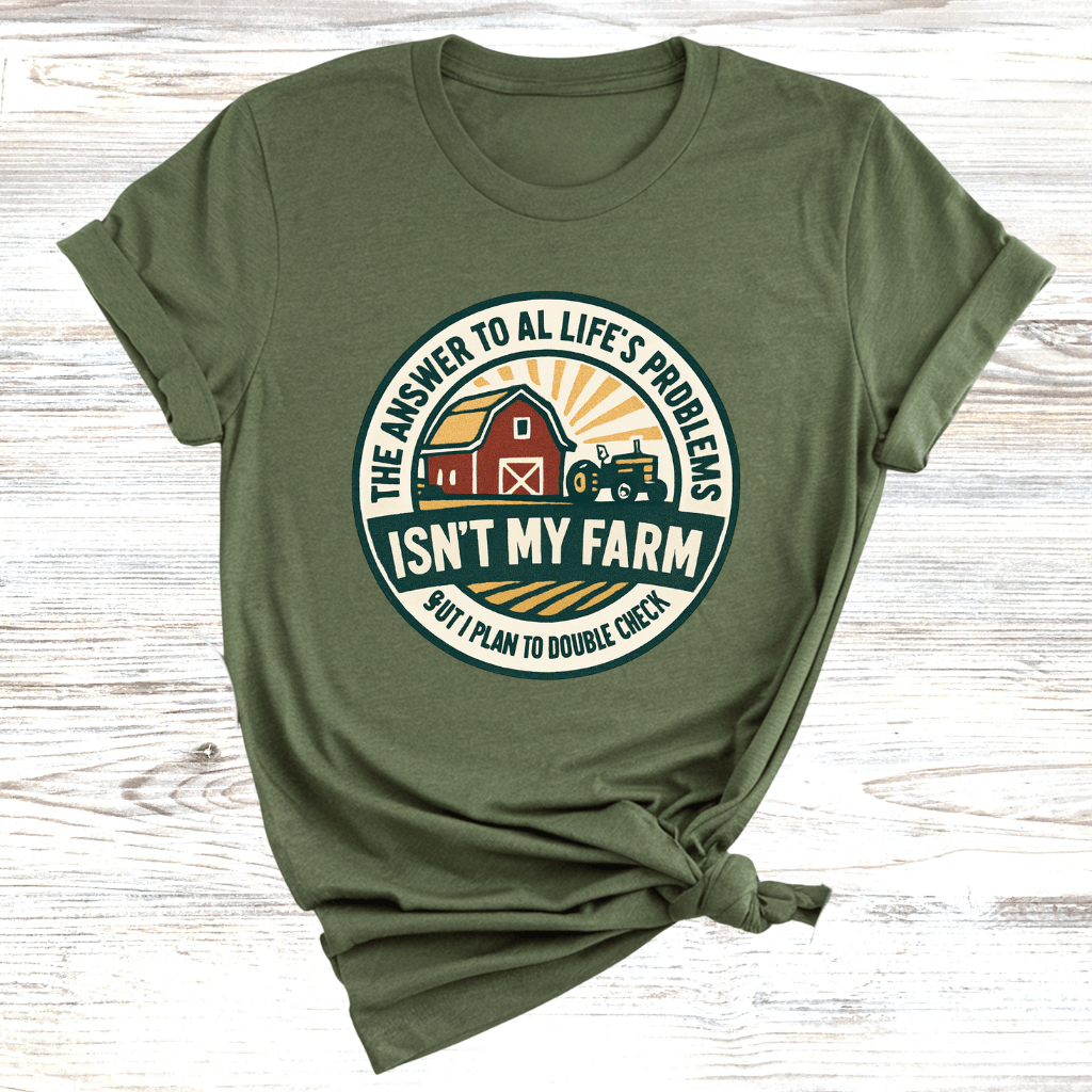 Answer is my Farm T-Shirt